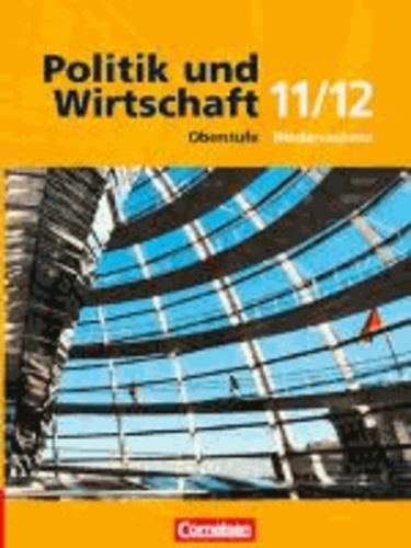 Politik und Wirtschaft. 11./12. Schuljahr. Schülerbuch. Gymnasium Niedersachsen.