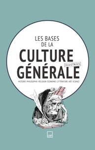 Les bases de la culture générale (illustrées)