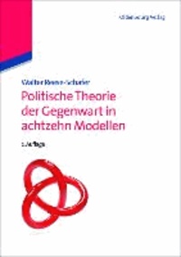 Politische Theorie der Gegenwart in achtzehn Modellen.