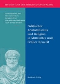 Politischer Aristotelismus und Religion in Mittelalter und Früher Neuzeit.