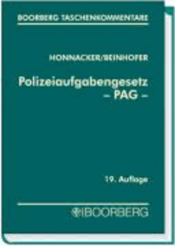 Polizeiaufgabengesetz (PAG) - Gesetz über die Aufgaben und Befugnisse der Bayerischen Staatlichen Polizei.