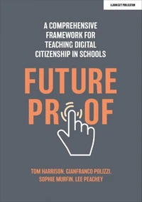Futureproof: A comprehensive framework for teaching digital citizenship in schools