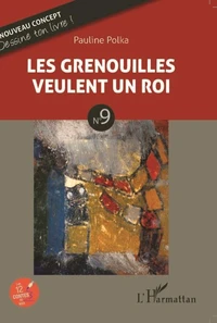 Les grenouilles veulent un roi