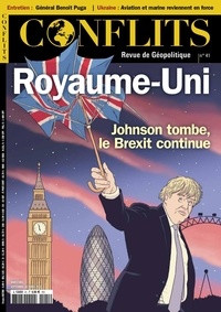 Jean-Baptiste Noé - Conflits N° 41, septembre-octobre 2022 : Royaume-Uni : Johnson tombe, le Brexit continue.