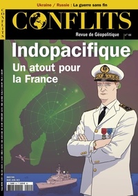 Jean-Baptiste Noé - Conflits N° 44, mars-avril 2023 : Indopacifique : un atout pour la France.