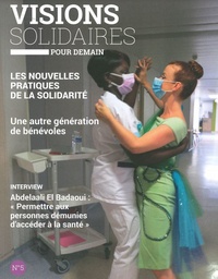  Fondation Cognacq-Jay - Visions solidaires pour demain N° 5, mai 2021 : Les nouvelles pratiques de la solidarité.