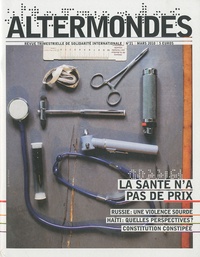 David Eloy - Altermondes N° 21, Mars 2010 : La santé n'a pas de prix.