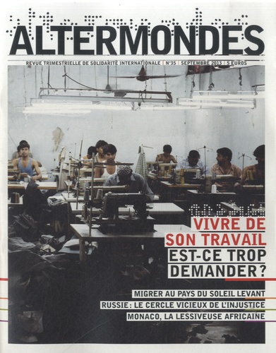 David Eloy - Altermondes N° 35, Septembre 2013 : Vivre de son travail, est-ce trop demander ?.