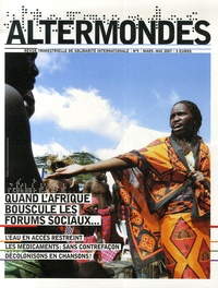 Bernard Dreano et Philippe Merlant - Altermondes N° 9, Mars-Mai 2007 : Quand l'Afrique bouscule les forums sociaux....