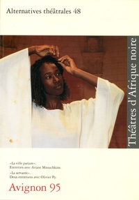 François Campana et Caya Makhélé - Alternatives théâtrales N° 48, juin 95 : Théâtres d'Afrique noire.