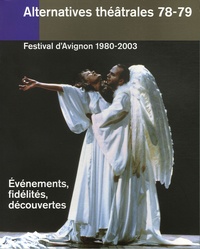 Roland Barthes et Georges Banu - Alternatives théâtrales N° 78-79, 3e trimest : Festival d'Avignon 1980-2003 - Evènements, fidélités, découvertes.