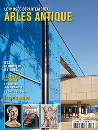  Faton - Archéologia Hors-série N° 16, Juin 2014 : Le musée départemental Arles Antique.