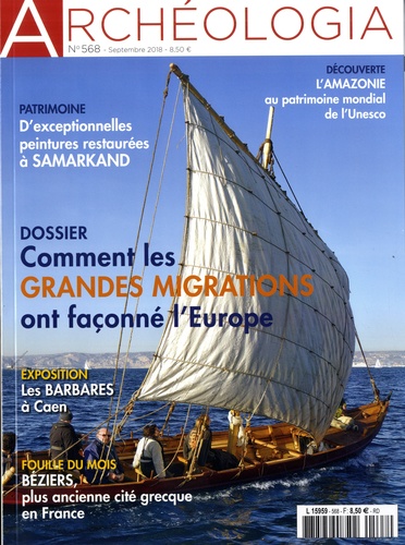Jeanne Faton - Archéologia N° 568, Septembre 2018 : Comment les grandes migrations ont façonné l'Europe.