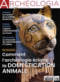 Valérie Chansigaud - Archéologia N° 606, février 2022 : Comment l'archéologie éclaire la domestication animale.