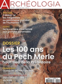 Bertrand Defois et Michel Lorblanchet - Archéologia N° 611, juillet-août 2022 : Les 100 ans du Pech Merle, haut-lieu de la Préhistoire.