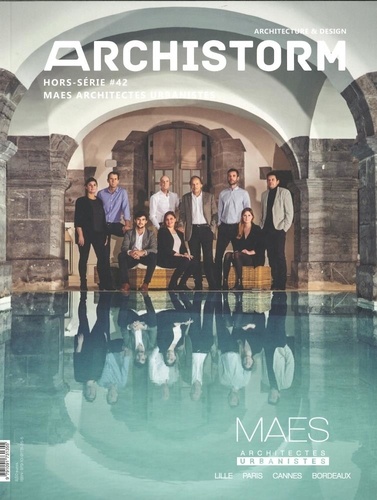  Archistorm - Archistorm Hors-série N° 42, mars 2020 : Maes architectes urbanistes.