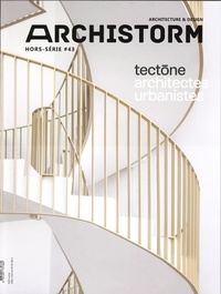  Archistorm - Archistorm Hors-série N° 43, mai 2020 : Tectone.