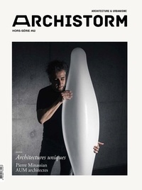 Archistorm - Archistorm Hors-série N° 62, mai-juin : Architectures uniques.