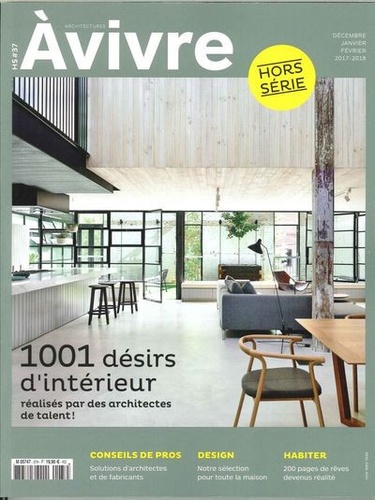  Architectures à vivre - Architectures à vivre Hors-série N° 37, décembre 2017 : 1001 Désirs d'intérieur.