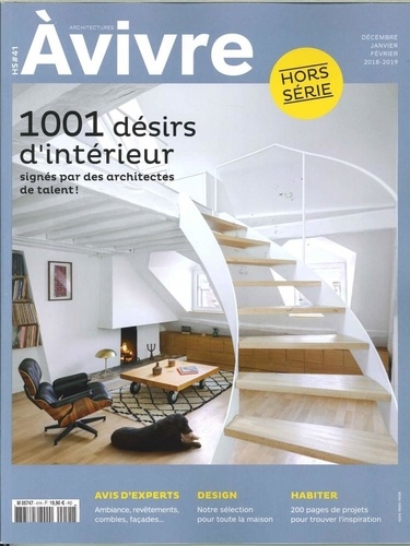  Architectures à vivre - Architectures à vivre Hors-série n° 41, décembre 2018-février 2019 : 1001 désirs d'intérieur.