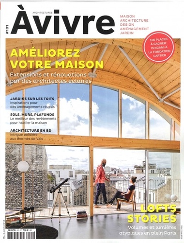  Architectures à vivre - Architectures à vivre N° 101, mai-juin 2018 : Lofts stories.