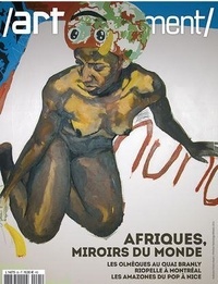  Art absolument - Art absolument N° 95, janvier 2021 : Afriques, miroirs du monde.