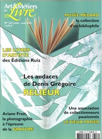  Faton - Art et métiers du livre N° 327, juillet-août 2018 : Les audaces de Denis Grégoire, relieur.
