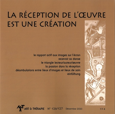 Edith Viarmé et Jean-Pierre Klein - Art & Thérapie N° 126/127, mars 2021 : La réception de l'oeuvre est une création.