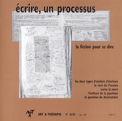 Jean-Pierre Klein et Michel Corvin - Art & Thérapie N° 86/87, Juin 2004 : Ecrire, un processus - La fiction pour se dire.