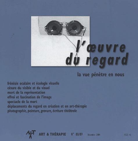 Jean-Pierre Klein - Art & Thérapie N° 88/89, Décembre 2 : L'oeuvre du regard - La vue pénètre en nous.
