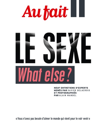 Xavier Delacroix - Au fait  : Le Sexe - What else ?.