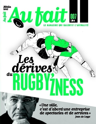  Au fait bwc - Au fait N° 7 : Les dérives du rugby'zness.