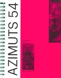 Ernesto Oroza - Azimuts N° 54, printemps 2022 : Learning from Saint-Etienne.