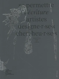 Se permettre l'écriture chez les designer·euse·s, artistes, chercheur·euse·s
