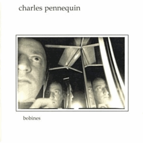 Charles Pennequin - Bobines. 1 CD audio
