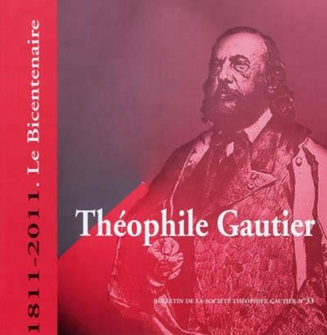  Société Théophile Gautier - Bulletin de la Société Théophile Gautier N° 33/2011 : Théophile Gautier (1811-2011) : le bicentenaire.