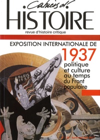 Anne Jollet - Cahiers d'Histoire N° 135, avril-mai-juin 2017 : L'Exposition internationale de 1937 - Politique et culture au temps du Front populaire.
