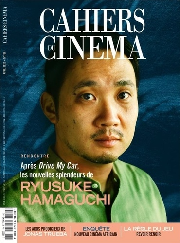  Cahiers du cinéma - Cahiers du cinéma N° 786, avril 2022 : Après Drive My Car, les nouvelles splendeurs de Ryusuke Hamaguchi.