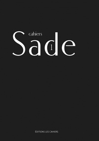 Sylvain Martin et Jean-Sébastien Gallaire - Cahiers Sade N° 1 : .