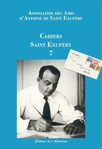 Les Amis de Saint-Exupéry - Cahiers Saint-Exupéry N° 7 : .