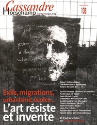 Nicolas Roméas - Cassandre N° 105, Printemps 2016 : L'art résiste et invente - Exils, migrations, urbanisme, écoles....
