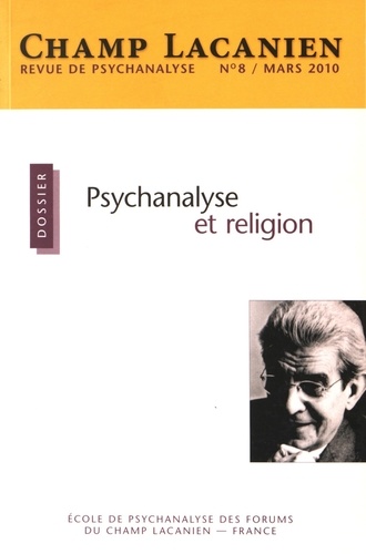 Anita Izcovich - Champ Lacanien N° 8, mars 2010 : Psychanalyse et religion.