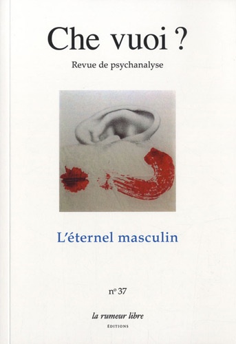 Marie-José Sophie Collaudin - Che vuoi ? N° 37, 2012 : L'éternel masculin.