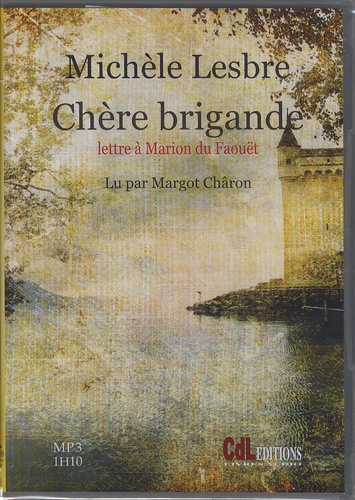 Michèle Lesbre - Chère brigande. 1 CD audio MP3