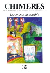 Gilles Deleuze et Félix Guattari - Chimères N° 39, été 2000 : Les enjeux du sensible.