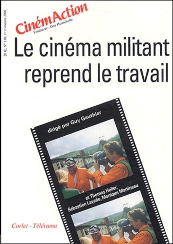 Guy Gauthier - CinémAction N° 110 : Le cinéma militant reprend le travail.