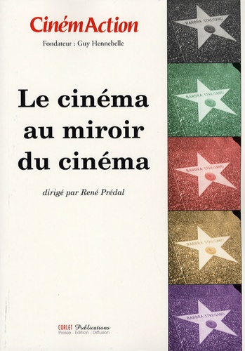 René Prédal et Ginette Vincendeau - CinémAction N° 124 : Le cinéma au miroir du cinéma.