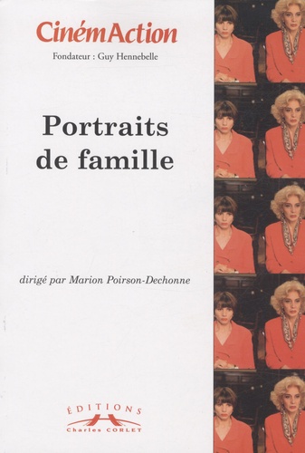 Marion Poirson-Dechonne - CinémAction N° 132 : Portraits de famille.