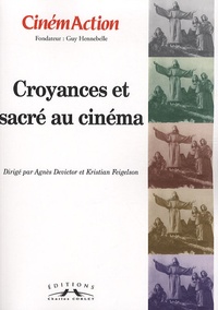 Agnès Devictor et Kristian Feigelson - CinémAction N° 134 : Croyances et sacré au cinéma.