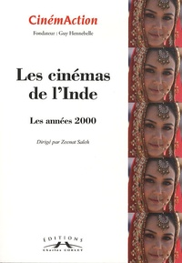Zeenat Saleh - CinémAction N° 138 : Les cinémas de l'Inde - Les années 2000.